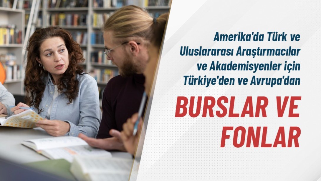 Amerika ve Türkiye'den Burslar ve Fonlar
